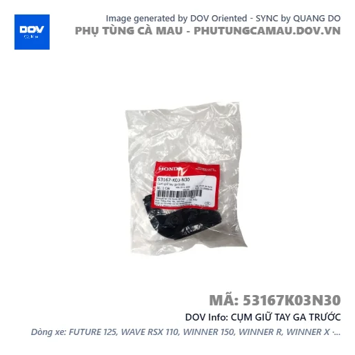 CỤM GIỮ TAY GA TRƯỚC  — 53167K03N30