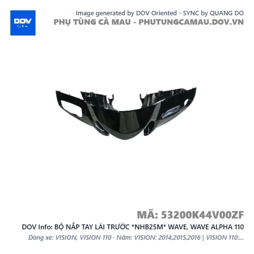 BỘ NẮP TAY LÁI TRƯỚC *NHB25M* WAVE, WAVE ALPHA 110 — 53200K44V00ZF