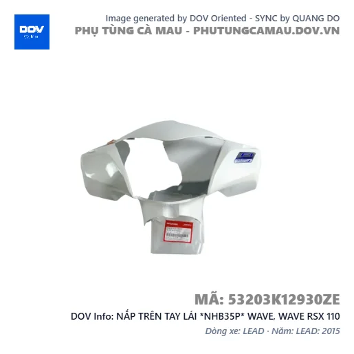 NẮP TRÊN TAY LÁI *NHB35P* WAVE, WAVE RSX 110 — 53203K12930ZE