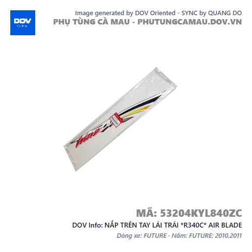 NẮP TRÊN TAY LÁI TRÁI *R340C* AIR BLADE — 53204KYL840ZC