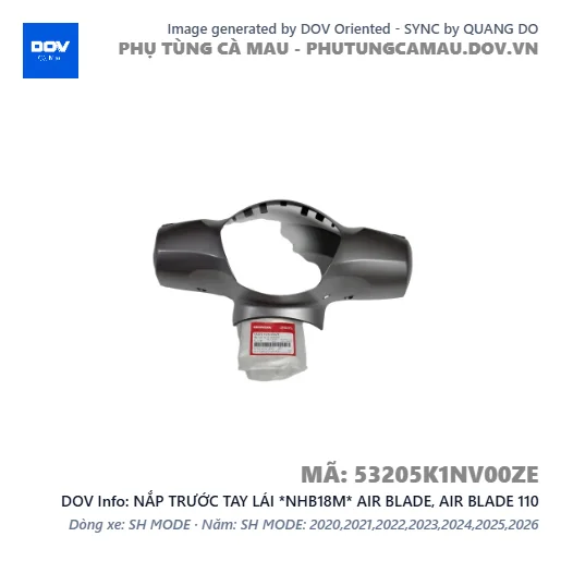 NẮP TRƯỚC TAY LÁI *NHB18M* AIR BLADE, AIR BLADE 110 — 53205K1NV00ZE