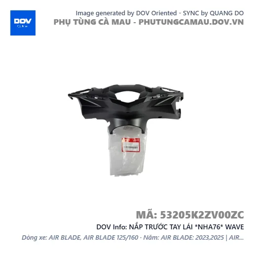 NẮP TRƯỚC TAY LÁI *NHA76* WAVE — 53205K2ZV00ZC