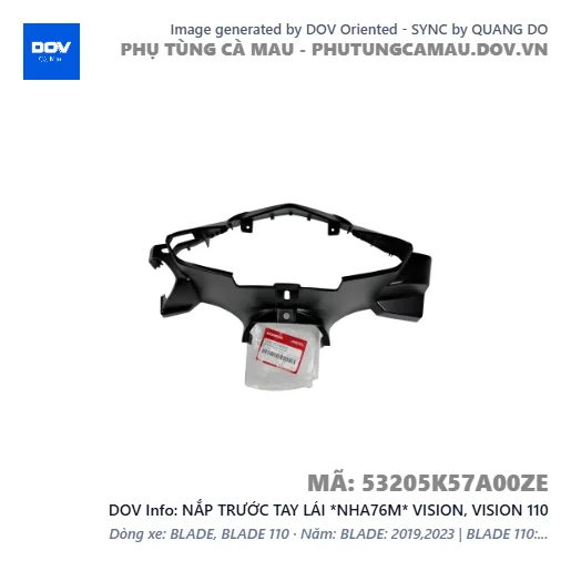 NẮP TRƯỚC TAY LÁI *NHA76M* VISION, VISION 110 — 53205K57A00ZE