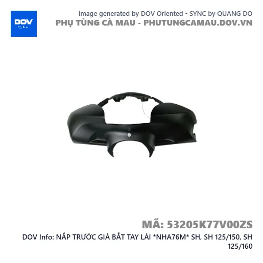 NẮP TRƯỚC GIÁ BẮT TAY LÁI *NHA76M* SH, SH 125/150, SH 125/160 — 53205K77V00ZS