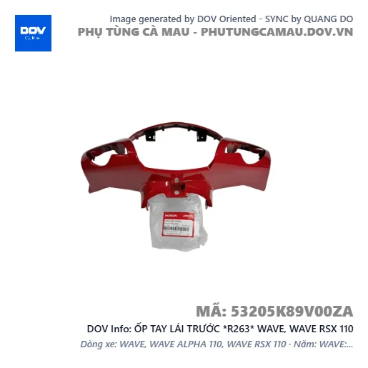 ỐP TAY LÁI TRƯỚC *R263* WAVE, WAVE RSX 110 — 53205K89V00ZA
