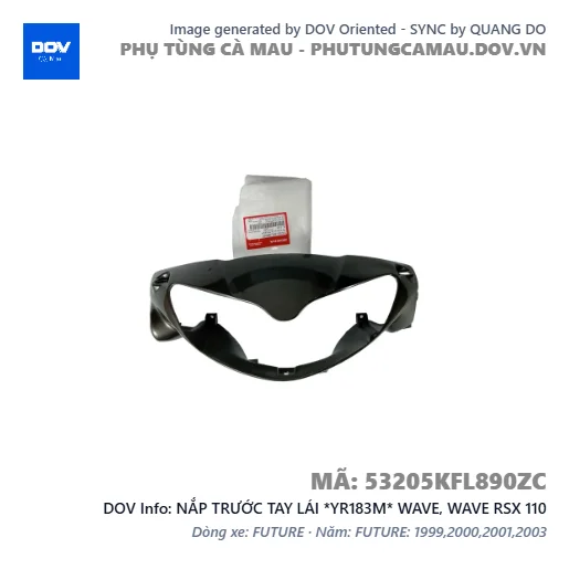NẮP TRƯỚC TAY LÁI *YR183M* WAVE, WAVE RSX 110 — 53205KFL890ZC