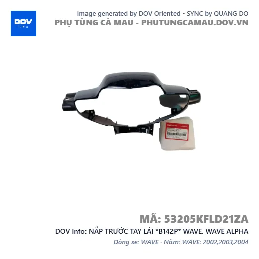 NẮP TRƯỚC TAY LÁI *B142P* WAVE, WAVE ALPHA — 53205KFLD21ZA