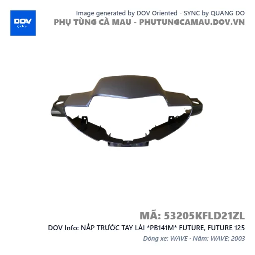 NẮP TRƯỚC TAY LÁI *PB141M* FUTURE, FUTURE 125 — 53205KFLD21ZL