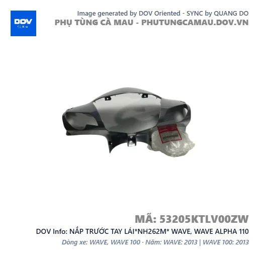 NẮP TRƯỚC TAY LÁI*NH262M* WAVE, WAVE ALPHA 110 — 53205KTLV00ZW