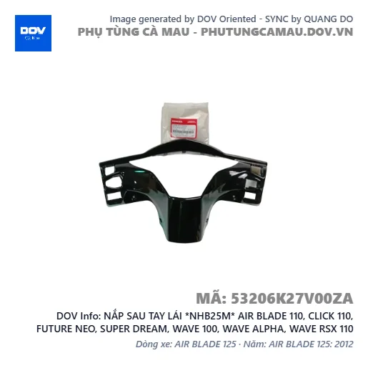 NẮP SAU TAY LÁI *NHB25M* AIR BLADE 110, CLICK 110, FUTURE NEO, SUPER DREAM, WAVE 100, WAVE ALPHA, WAVE RSX 110 — 53206K27V00ZA