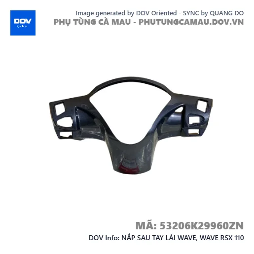 NẮP SAU TAY LÁI WAVE, WAVE RSX 110 — 53206K29960ZN