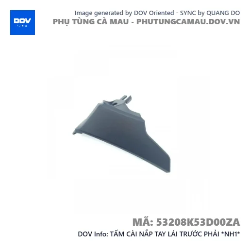 TẤM CÀI NẮP TAY LÁI TRƯỚC PHẢI *NH1*  — 53208K53D00ZA