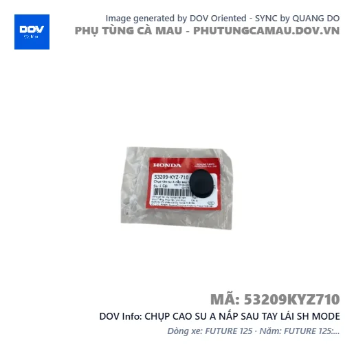 CHỤP CAO SU A NẮP SAU TAY LÁI SH MODE — 53209KYZ710