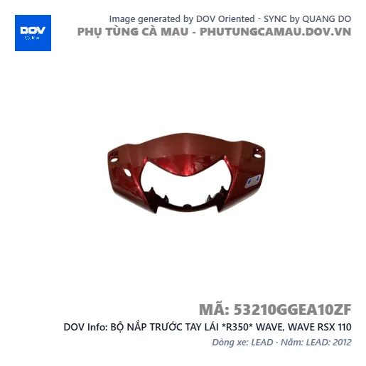 BỘ NẮP TRƯỚC TAY LÁI *R350* WAVE, WAVE RSX 110 — 53210GGEA10ZF