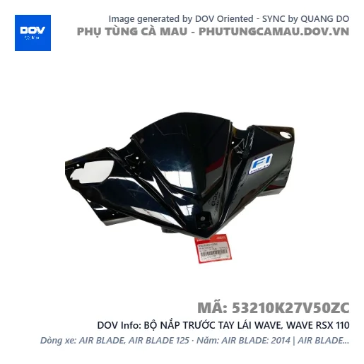 BỘ NẮP TRƯỚC TAY LÁI WAVE, WAVE RSX 110 — 53210K27V50ZC
