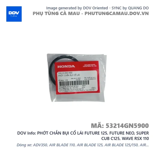 PHỚT CHẮN BỤI CỔ LÁI FUTURE 125, FUTURE NEO, SUPER CUB C125, WAVE RSX 110 — 53214GN5900