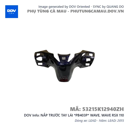 NẮP TRƯỚC TAY LÁI *PB403P* WAVE, WAVE RSX 110 — 53215K12940ZH