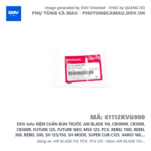 ĐỆM CHẮN BÙN TRƯỚC AIR BLADE 110, CB1000R, CB150R, CB300R, FUTURE 125, FUTURE NEO, MSX 125, PCX, REBEL 1100, REBEL 300, REBEL 500, SH 125/150, SH MODE, SUPER CUB C125, VARIO 160, VISION 110, WINNER 150 — 61112KVG900