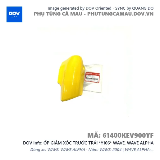 ỐP GIẢM XÓC TRƯỚC TRÁI *Y106* WAVE, WAVE ALPHA — 61400KEV900YF