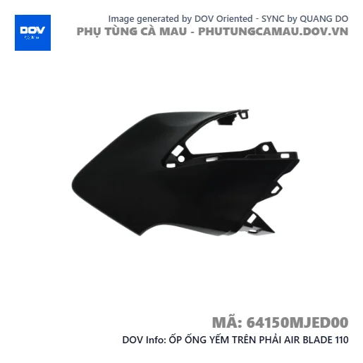 ỐP ỐNG YẾM TRÊN PHẢI AIR BLADE 110 — 64150MJED00