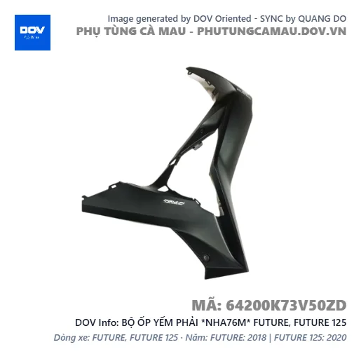 BỘ ỐP YẾM PHẢI *NHA76M* FUTURE, FUTURE 125 — 64200K73V50ZD