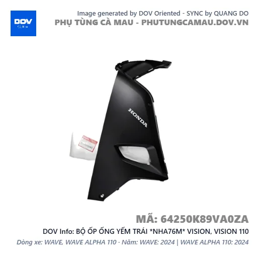 BỘ ỐP ỐNG YẾM TRÁI *NHA76M* VISION, VISION 110 — 64250K89VA0ZA