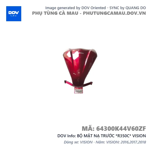 BỘ MẶT NẠ TRƯỚC *R350C* VISION — 64300K44V60ZF