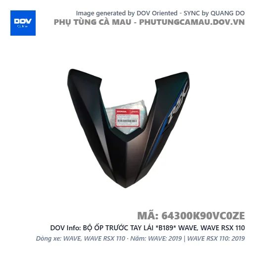 BỘ ỐP TRƯỚC TAY LÁI *B189* WAVE, WAVE RSX 110 — 64300K90VC0ZE