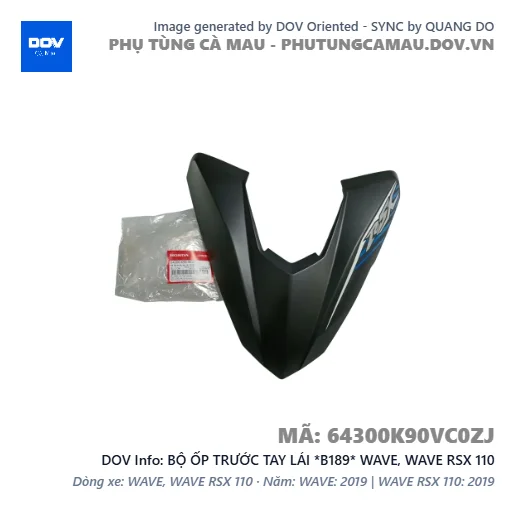 BỘ ỐP TRƯỚC TAY LÁI *B189* WAVE, WAVE RSX 110 — 64300K90VC0ZJ