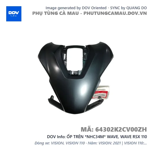 ỐP TRÊN *NHC34M* WAVE, WAVE RSX 110 — 64302K2CV00ZH