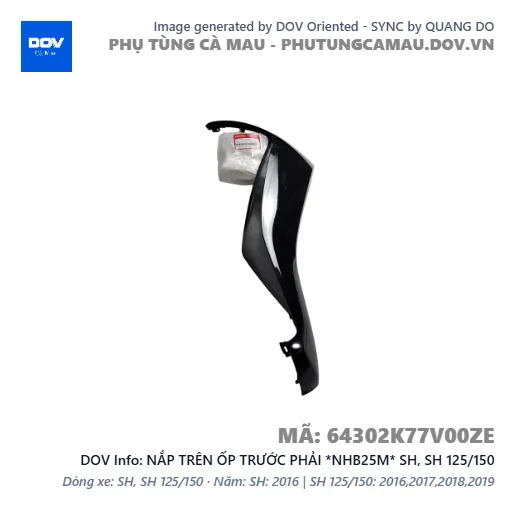 NẮP TRÊN ỐP TRƯỚC PHẢI *NHB25M* SH, SH 125/150 — 64302K77V00ZE