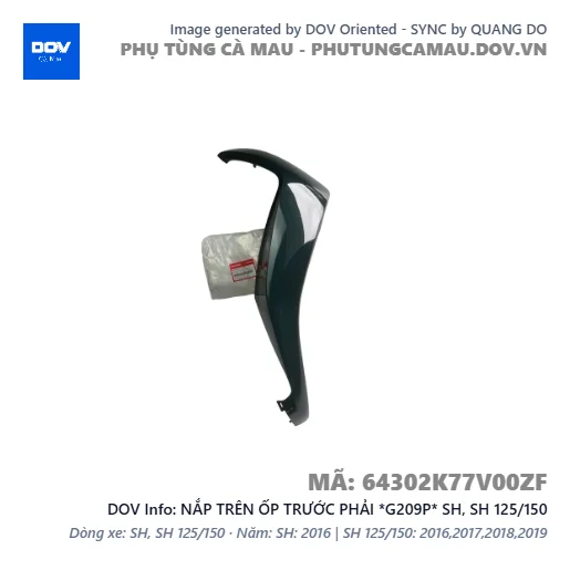 NẮP TRÊN ỐP TRƯỚC PHẢI *G209P* SH, SH 125/150 — 64302K77V00ZF