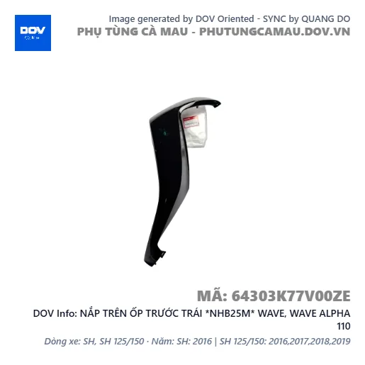 NẮP TRÊN ỐP TRƯỚC TRÁI *NHB25M* WAVE, WAVE ALPHA 110 — 64303K77V00ZE
