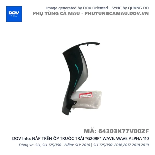 NẮP TRÊN ỐP TRƯỚC TRÁI *G209P* WAVE, WAVE ALPHA 110 — 64303K77V00ZF