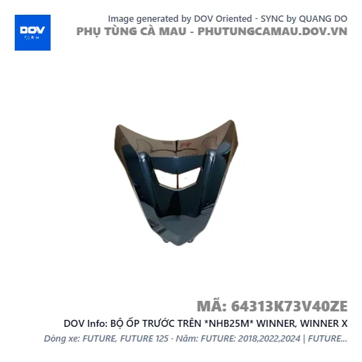 BỘ ỐP TRƯỚC TRÊN *NHB25M* WINNER, WINNER X — 64313K73V40ZE