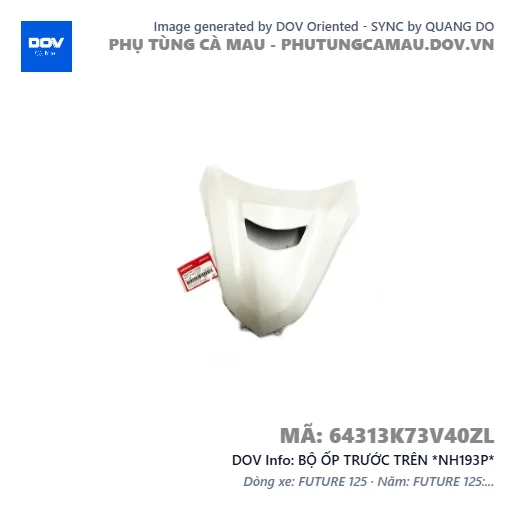 BỘ ỐP TRƯỚC TRÊN *NH193P*  — 64313K73V40ZL