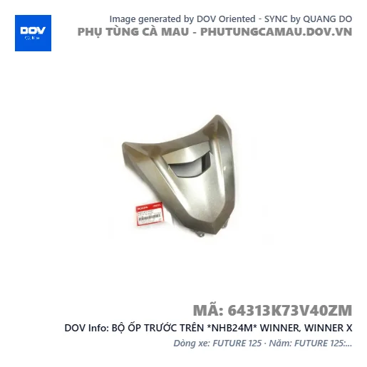 BỘ ỐP TRƯỚC TRÊN *NHB24M* WINNER, WINNER X — 64313K73V40ZM