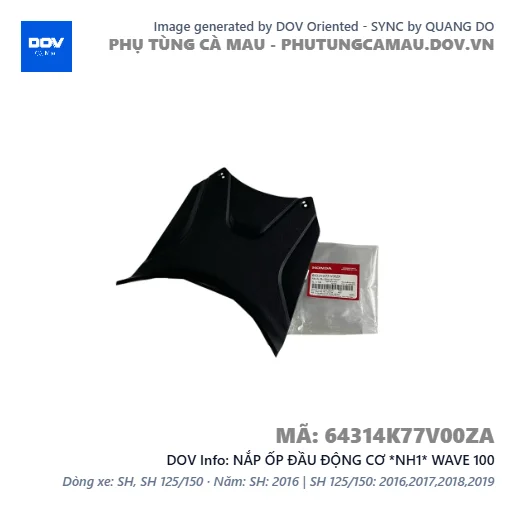 NẮP ỐP ĐẦU ĐỘNG CƠ *NH1* WAVE 100 — 64314K77V00ZA
