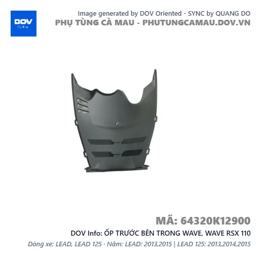 ỐP TRƯỚC BÊN TRONG WAVE, WAVE RSX 110 — 64320K12900