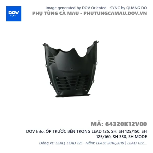 ỐP TRƯỚC BÊN TRONG LEAD 125, SH, SH 125/150, SH 125/160, SH 350, SH MODE — 64320K12V00