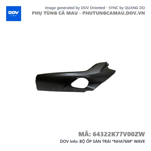 BỘ ỐP SÀN TRÁI *NHA76M* WAVE — 64322K77V00ZW