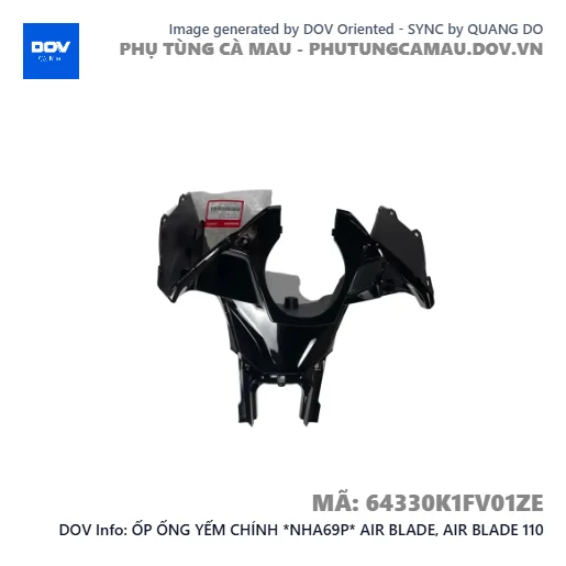 ỐP ỐNG YẾM CHÍNH *NHA69P* AIR BLADE, AIR BLADE 110 — 64330K1FV01ZE