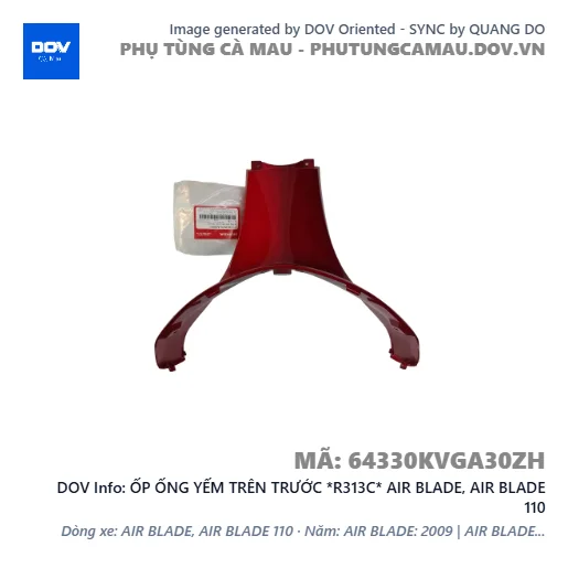 ỐP ỐNG YẾM TRÊN TRƯỚC *R313C* AIR BLADE, AIR BLADE 110 — 64330KVGA30ZH