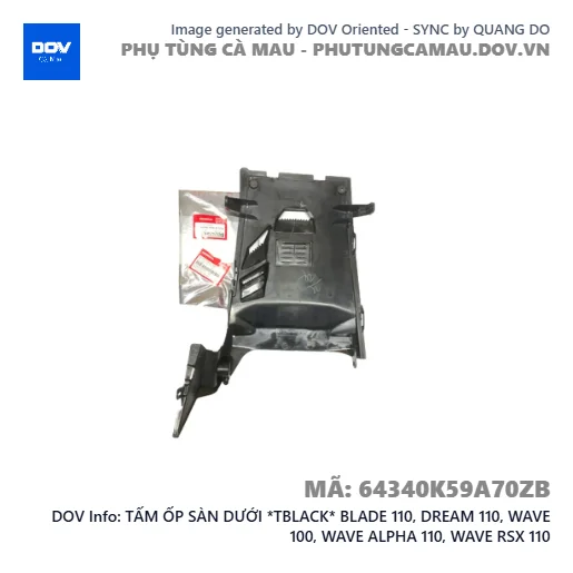 TẤM ỐP SÀN DƯỚI *TBLACK* BLADE 110, DREAM 110, WAVE 100, WAVE ALPHA 110, WAVE RSX 110 — 64340K59A70ZB