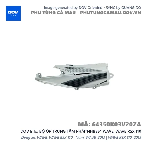 BỘ ỐP TRUNG TÂM PHẢI*NHB35* WAVE, WAVE RSX 110 — 64350K03V20ZA