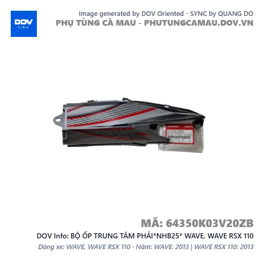 BỘ ỐP TRUNG TÂM PHẢI*NHB25* WAVE, WAVE RSX 110 — 64350K03V20ZB
