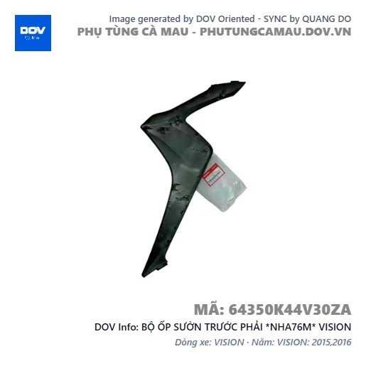 BỘ ỐP SƯỜN TRƯỚC PHẢI *NHA76M* VISION — 64350K44V30ZA