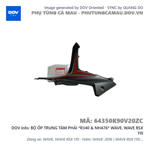 BỘ ỐP TRUNG TÂM PHẢI *R340 & NHA76* WAVE, WAVE RSX 110 — 64350K90V20ZC