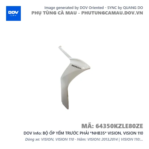 BỘ ỐP YẾM TRƯỚC PHẢI *NHB35* VISION, VISION 110 — 64350KZLE80ZE