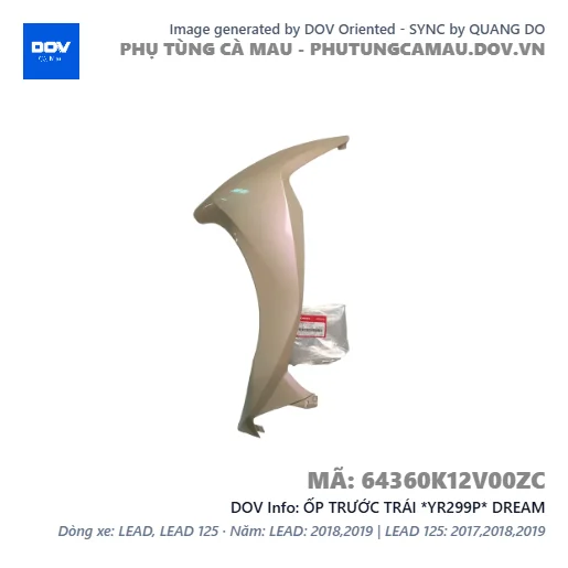 ỐP TRƯỚC TRÁI *YR299P* DREAM — 64360K12V00ZC